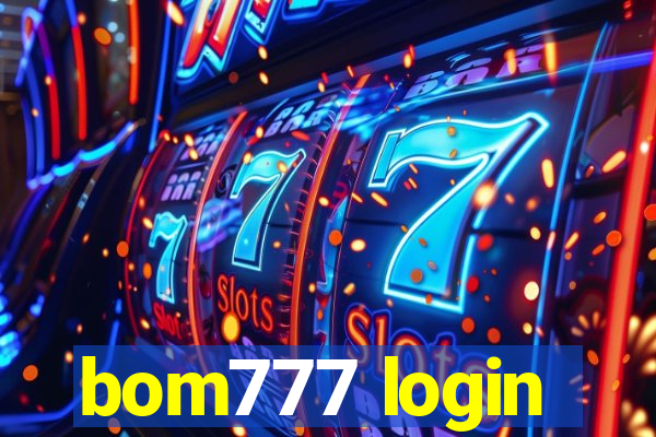 bom777 login