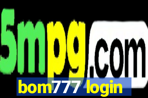 bom777 login