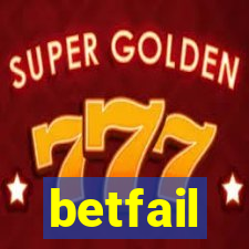 betfail