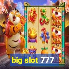 big slot 777