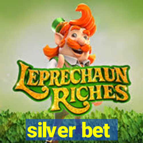 silver bet