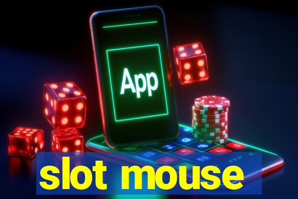 slot mouse