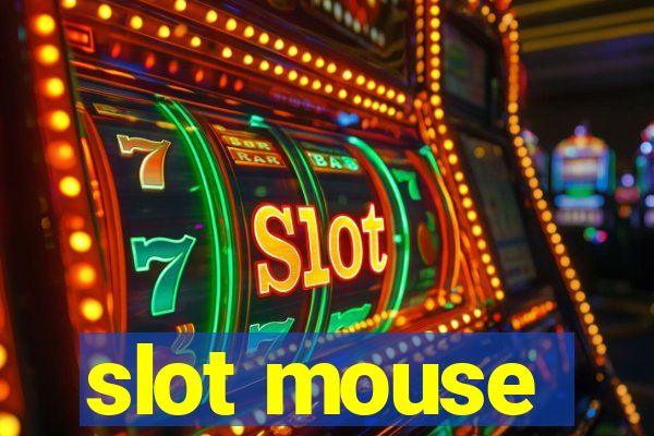 slot mouse