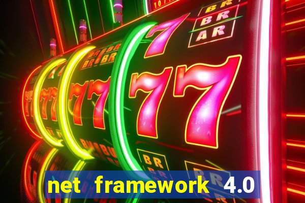 net framework 4.0 v 30319