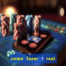 como fazer 1 real virar 100