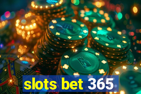 slots bet 365