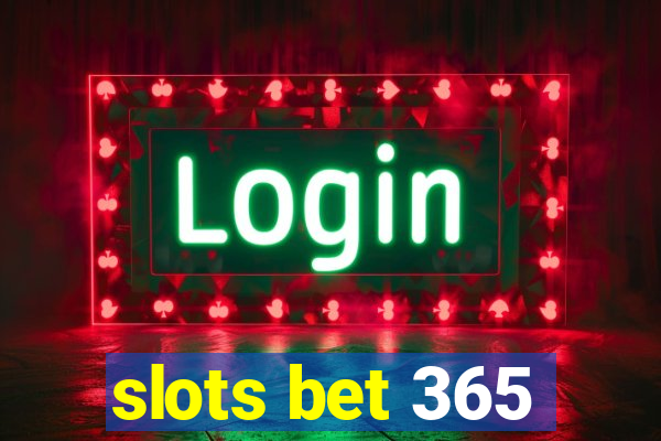 slots bet 365