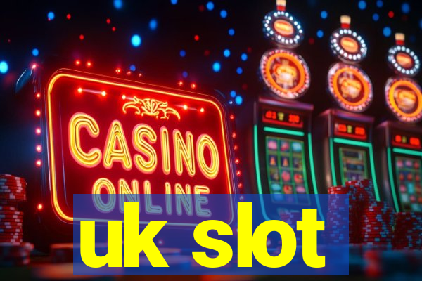 uk slot