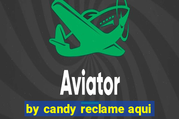 by candy reclame aqui