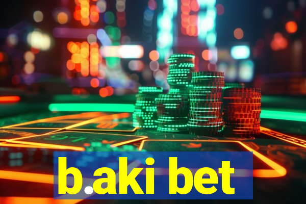 b.aki bet