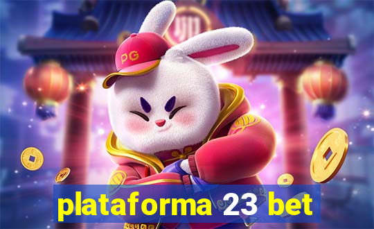 plataforma 23 bet