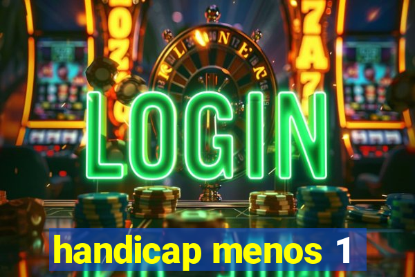 handicap menos 1