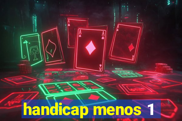 handicap menos 1