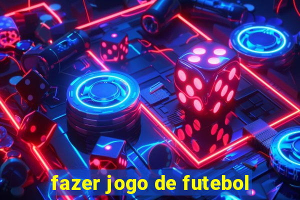 fazer jogo de futebol