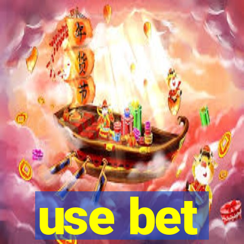 use bet