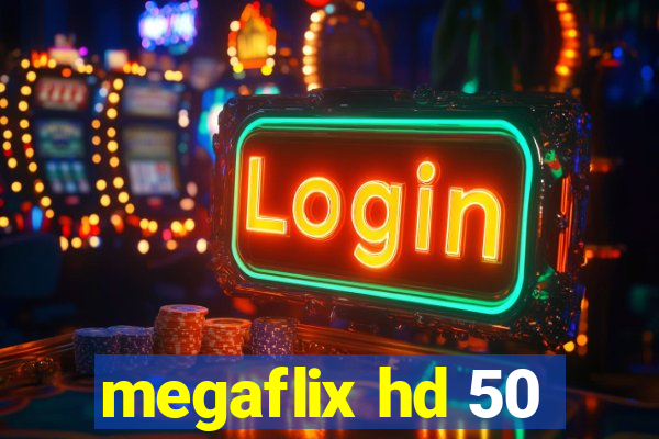 megaflix hd 50