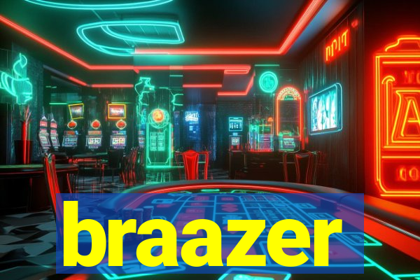 braazer