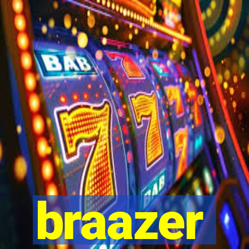 braazer