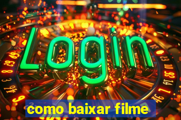 como baixar filme