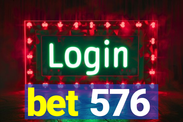 bet 576