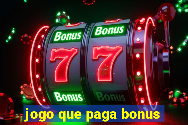 jogo que paga bonus