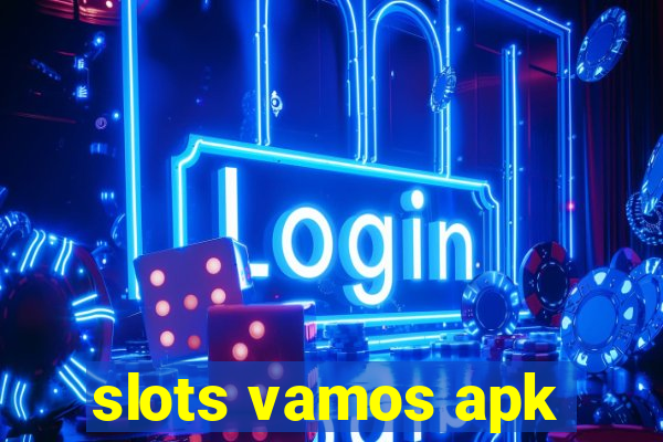 slots vamos apk