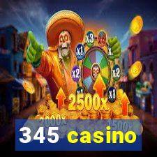 345 casino