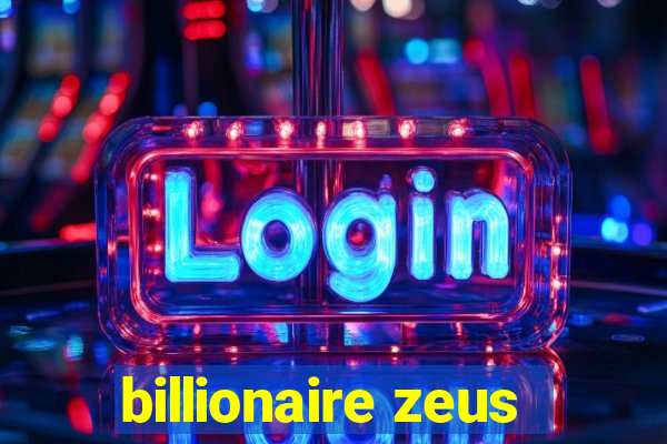 billionaire zeus