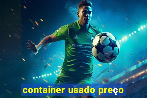 container usado preço