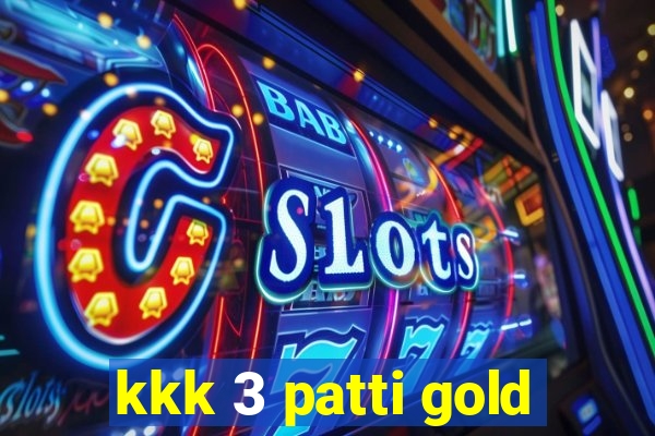 kkk 3 patti gold