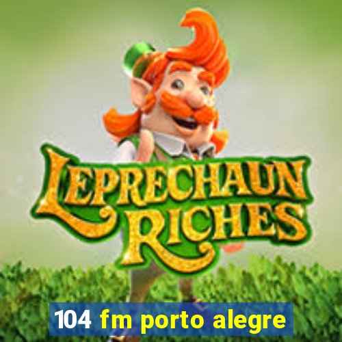 104 fm porto alegre