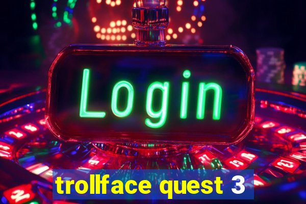 trollface quest 3