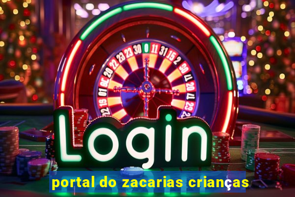 portal do zacarias crianças