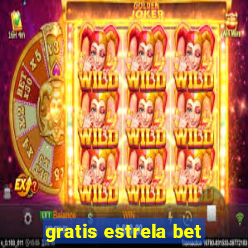 gratis estrela bet