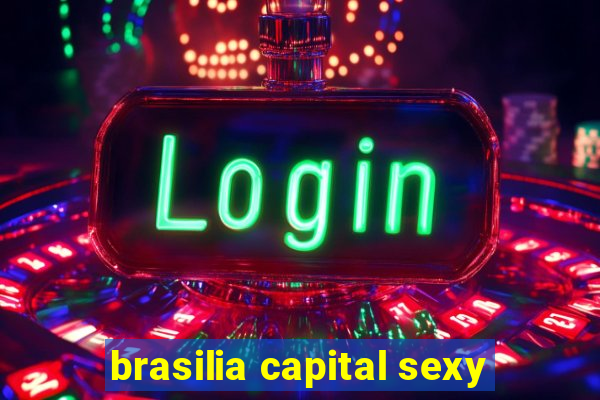 brasilia capital sexy