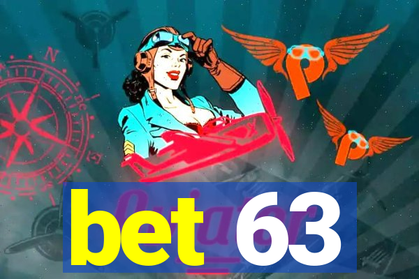 bet 63