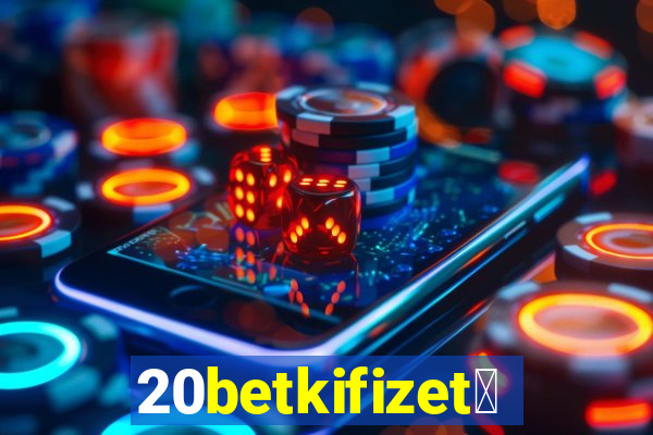 20betkifizet茅s