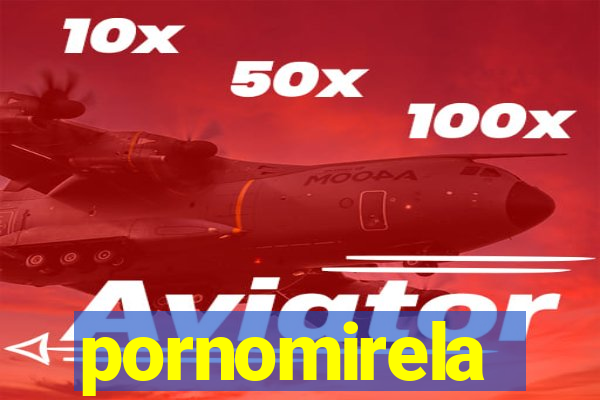 pornomirela