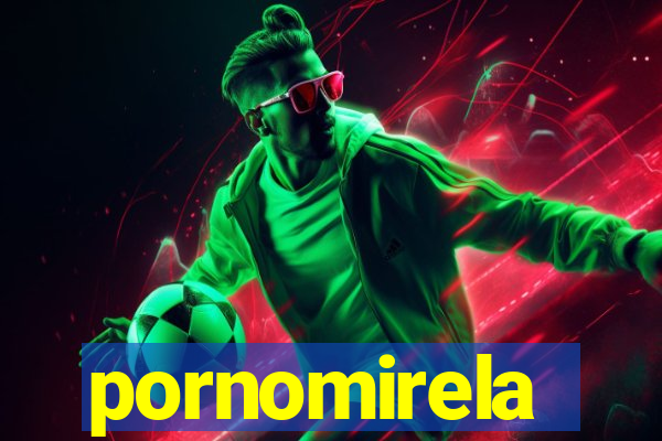 pornomirela