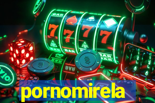 pornomirela