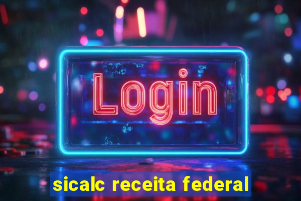 sicalc receita federal