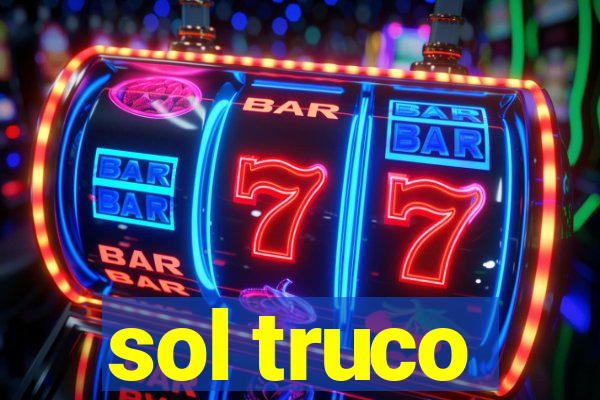 sol truco