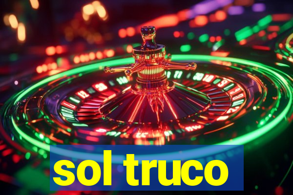 sol truco