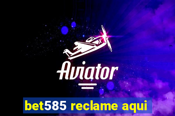 bet585 reclame aqui