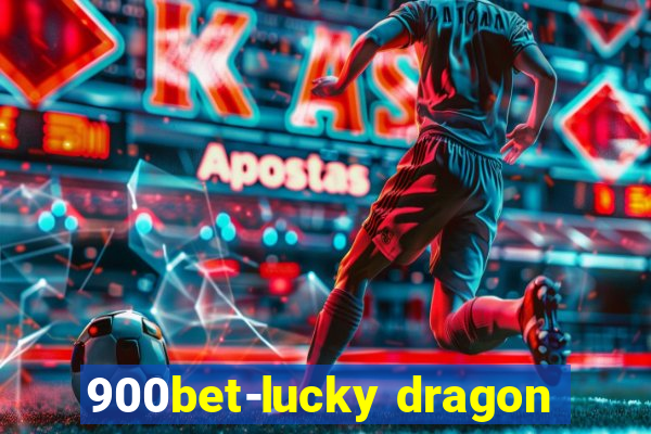 900bet-lucky dragon