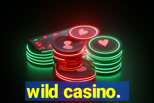 wild casino.