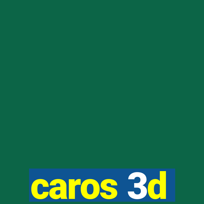 caros 3d