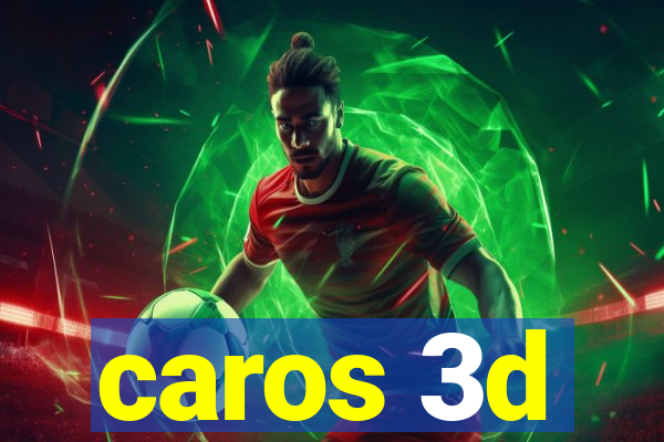 caros 3d