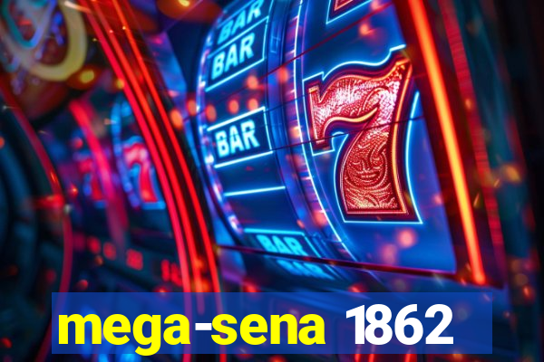 mega-sena 1862