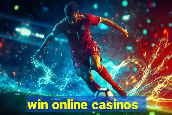 win online casinos